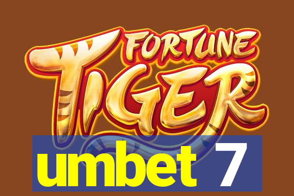 umbet 7